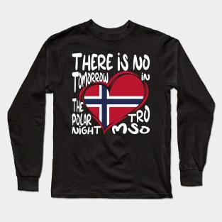 Live Under the Polar Night: Haunting "There is no tomorrow" Tromsø Long Sleeve T-Shirt